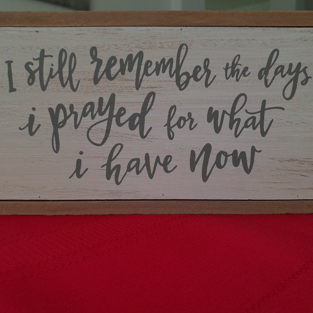 Inspirational Wooden Plaque - I Stil Remember The Days